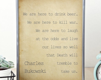Charles Bukowski We are here to laugh at the odds and live our lives Poem Print Poetry Wall Art Physical Print Without Frame