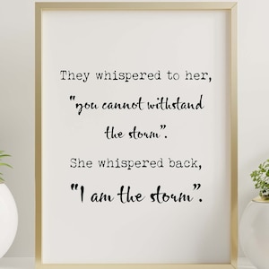 I Am the Storm Quote – Inspirational Wall Art Print – Motivational Decor for Women – Feminist Gift – Strength and Resilience Poster