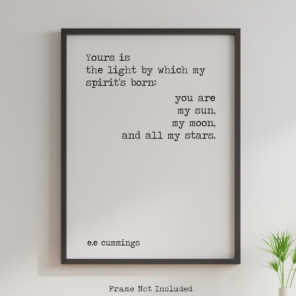 You are my sun, my moon, and all my stars e.e cummings quote Art Print Home Decor poetry wall art - Physical Art Print Without Frame