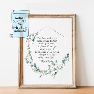 Maya Angelou Quote Wall Art – "People will never forget how you made them feel" Printable, Digital Download
