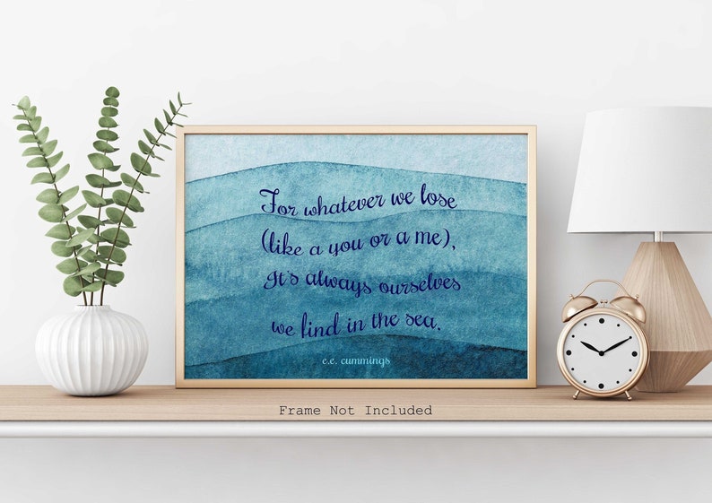 Cummings Poem For whatever we lose Beach Decor poetry wall art Our self we find in the sea Physical Art Print Without Frame image 1