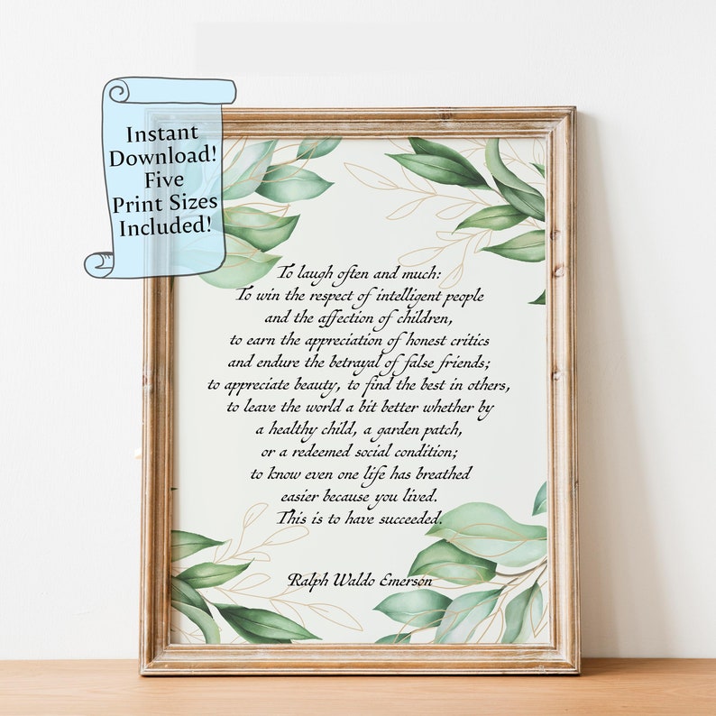 May include: A framed print with a quote by Ralph Waldo Emerson, surrounded by watercolor green leaves and gold accents. The text reads "To laugh often and much... This is to have succeeded." Includes "Instant Download! Five Print Sizes Included!"