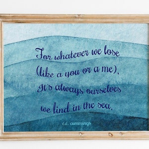 Cummings Poem - For whatever we lose - Beach Decor -  poetry wall art - Our self we find in the sea UNFRAMED