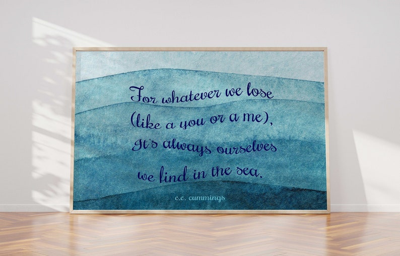 Cummings Poem - For whatever we lose - Beach Decor -  poetry wall art - Our self we find in the sea UNFRAMED