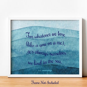 Cummings Poem - For whatever we lose - Beach Decor -  poetry wall art - Our self we find in the sea UNFRAMED