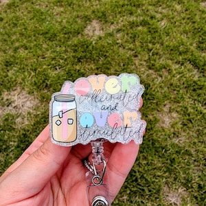 Over Caffeinated Badge Reel, Funny Badge, Badge Reel Retractable, Funny Badge Holder, Funny Mental Health, Badge Reel Nurse
