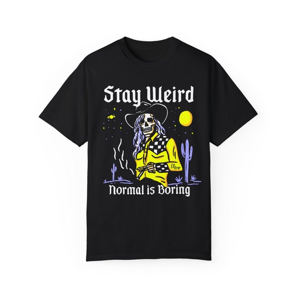 Stay Weird Cowgirl El Ray Art Unisex Garment-Dyed T-shirt