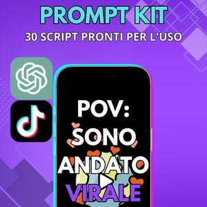 Può includere: Grafica promozionale per un kit di prompt di TikTok. L'immagine presenta il testo "TIK TOK VIRAL PROMPT KIT" e "30 SCRIPT PRONTI PER L'USO". Uno smartphone mostra "POV: SONO ANDATO VIRALE". Lo sfondo è viola.