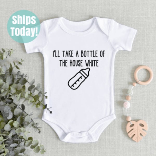 I'll Take a Bottle of the House White Bodysuit, Cute Baby Tee, Funny Baby Shirt, Baby Shower Gift, Homecoming Baby Gift, Funny Baby Tee