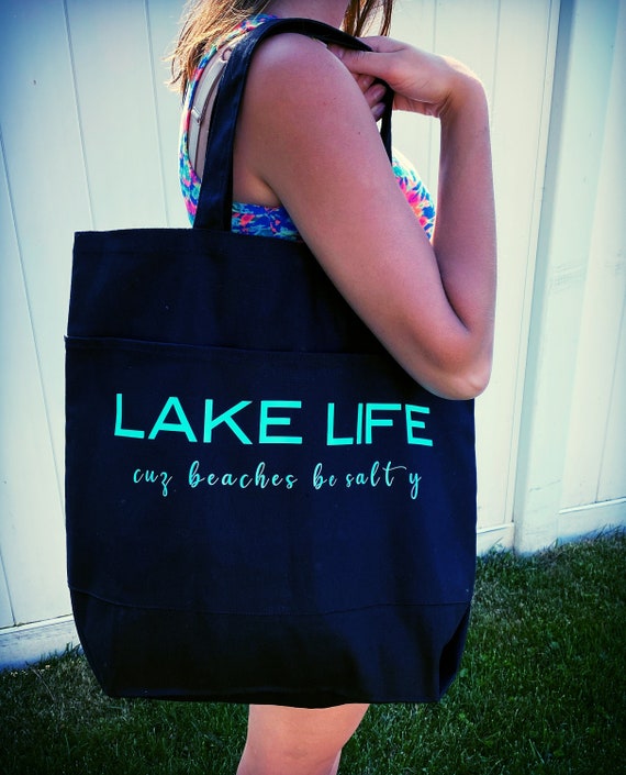 Lake Life Cause Beaches Be Salty Tote Lake Tote Boat Bag 
