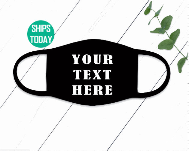 Your Text Here Face Mask, Custom Face Mask, Personalized Face Mask, W…