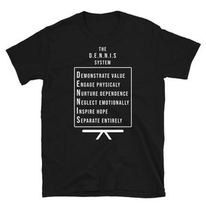 Dennis system | It&#39;s Always Sunny in Philadelphia | T-shirt