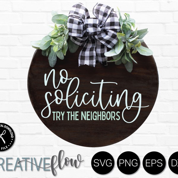 Funny No Soliciting Try the Neighbors Door Hanger SVG Welcome Sign, Doormat, Porch Sign, Front Door | Cricut cut files for projects | PNG