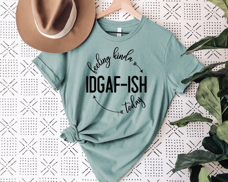 Download Feeling Kinda IDGAF-ish Today Svg Mom Svg Svg Files For | Etsy