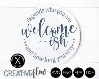 Welcome-ish Svg, Farmhouse Welcome Sign Svg, Front Door Decor + Porch + Doormat, Funny and Sarcastic Cricut Cut File Digital Download png