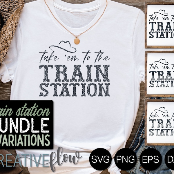 Take 'em to the Train Station Country SVG, Yellowstone WY SVG for shirt, sign, decal, tumbler, tote | Cowboy svg png | Cricut Project