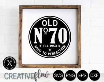 70th Birthday SVG for Tshirt, Old No 70 Aged to Perfection Est 1953, It's My Birthday Svg for Cricut Projects Happy Birthday SVG PNG