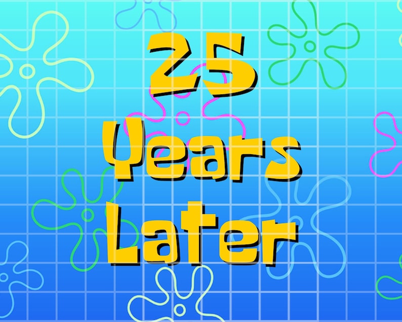 May include: A blue and green grid background with yellow text that reads "25 Years Later". The background is decorated with white, pink, and green starfish.