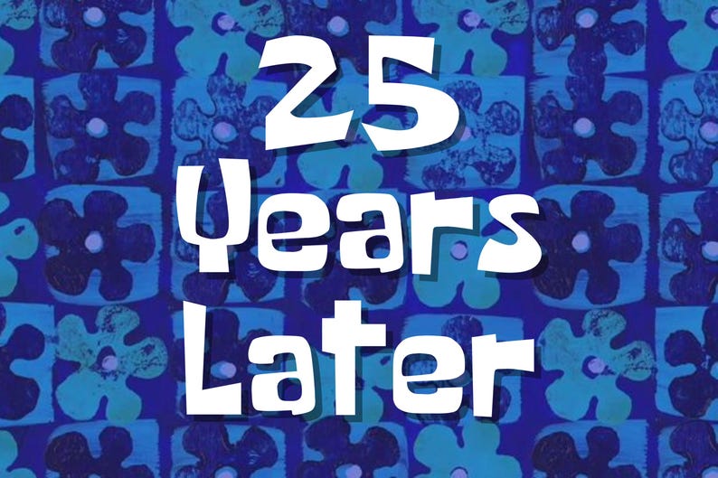 May include: A blue and teal background with a white floral pattern. The text "25 Years Later" is written in white, bold, sans-serif font.