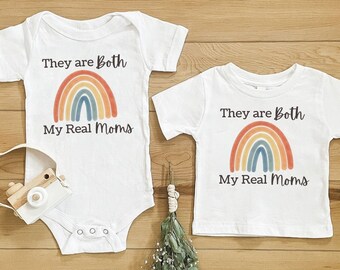They Are Both My Real Moms | Lesbian mom Toddler Tee shirt and Baby one piece | LGBT baby and toddler | Two moms gift | Lesbian moms