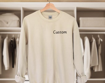 Custom Personalized Embroidered Sweatshirt, Custom Embroidered Text. Side of Chest, Middle Of Chest, Custom Sweater, Custom Gift Sweatshirt.