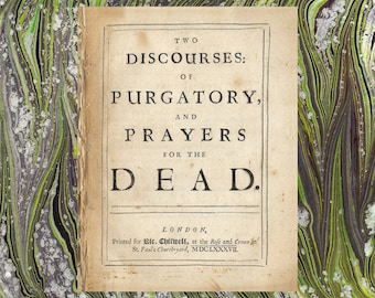 Two Discourses of Purgatory, and Prayers for the Dead, 1687 Facsimile of a Rare Antique Pamphlet Renfield's Books