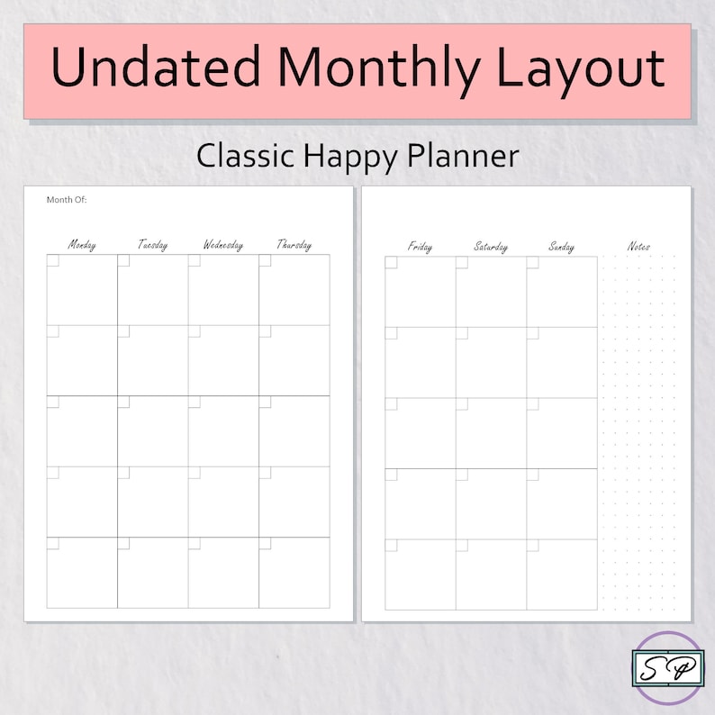 May include: An undated monthly layout for a Classic Happy Planner. The layout features a two-page spread with boxes for each day of the week, including a notes section. The text "Undated Monthly Layout" is at the top, with "Classic Happy Planner" below.