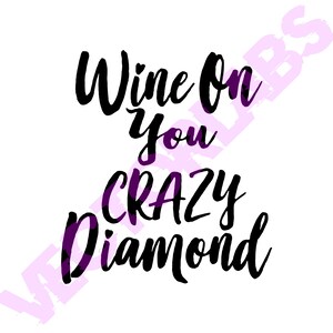 Wein auf Sie Crazy Diamond Vektor Cricut SVG EPS PDF Muster