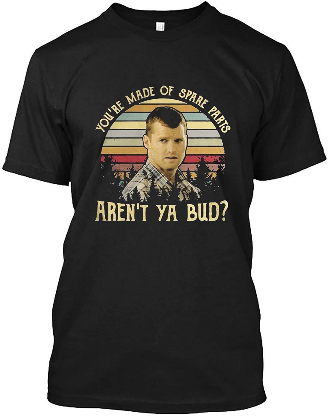 Letterkenny Youre Made of Spare Parts Arent Ya Bud Sunset Etsy