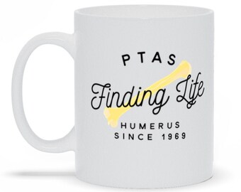 Physical Therapist Assistants: Finding Life Humerus Pun Mug