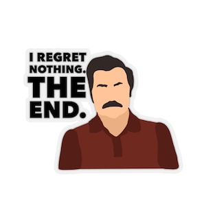 Adesivo ritagliato di Parks And Rec Ron Swanson, Non mi pento di nulla, la fine