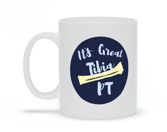 It's Great Tibia PT Physical Therapist Hand-Drawn Mug