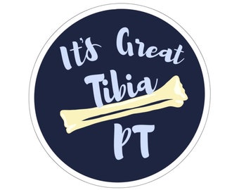 It's Great Tibia PT Physical Therapist Pun Hand-Drawn Round Sticker