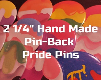 2 1/4" Pin Back Handmade Melting LGBTQ+ Pride Pins