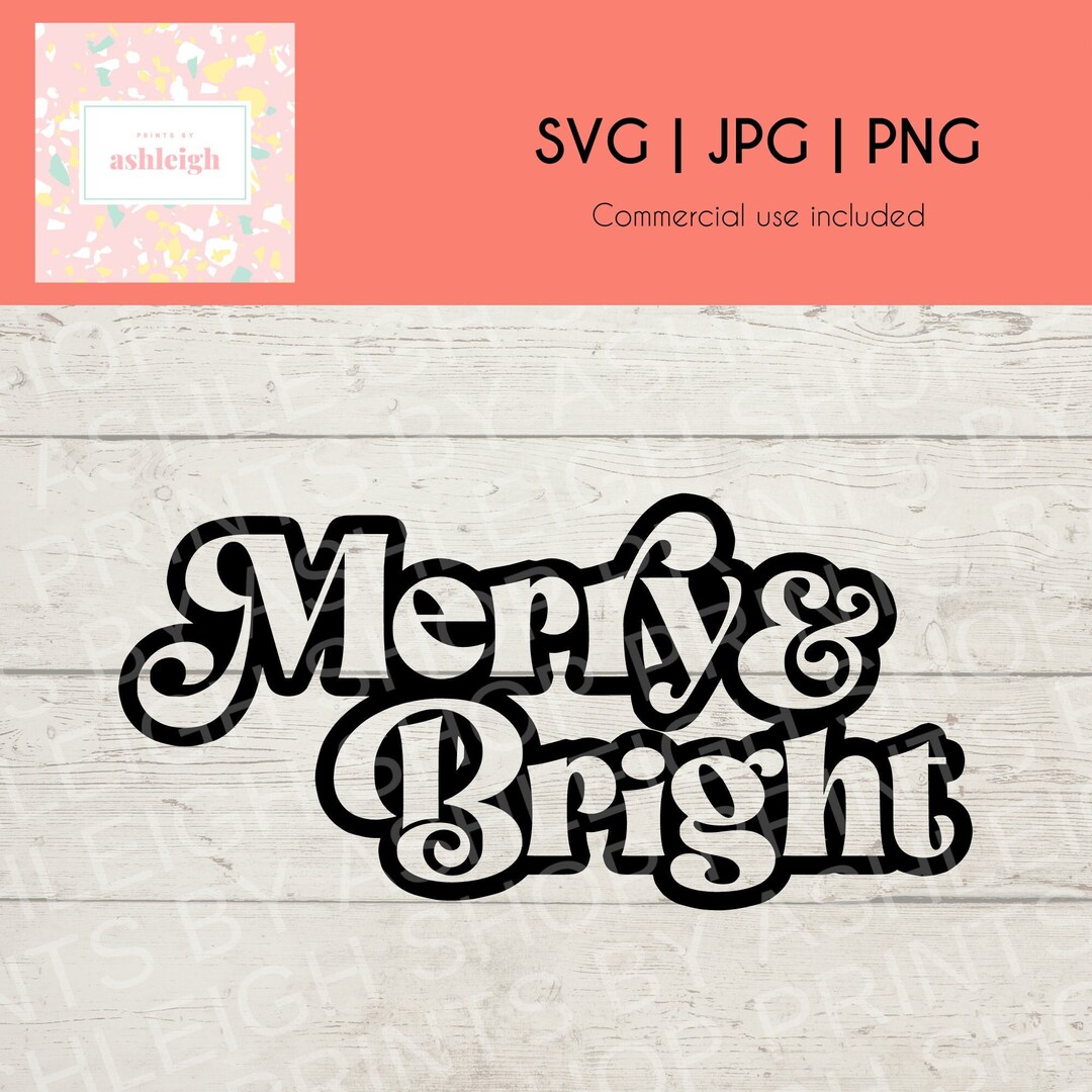 Merry and Bright SVG - PNG - JPG - Cut File - Christmas Design File ...