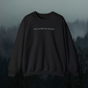 How you likin the rain girl sweatshirt | Simple Twilight merch | Vampire clothing | Edward Cullen | Bella Swan | Fiction gift