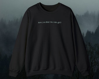 How you likin the rain girl sweatshirt | Simple Twilight merch | Vampire clothing | Edward Cullen | Bella Swan | Fiction gift