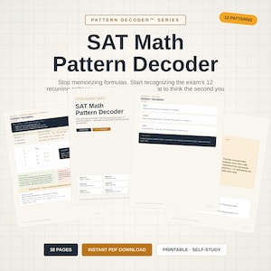 May include: A digital study guide titled SAT Math Pattern Decoder, featuring 38 pages of printable self-study material. The document includes 12 patterns, hidden variables, and math problems on a grid background, available as an instant PDF download.
