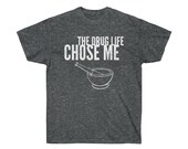 Pharmacist The Drug Life Chose Me Mortar and Pestle Shirt