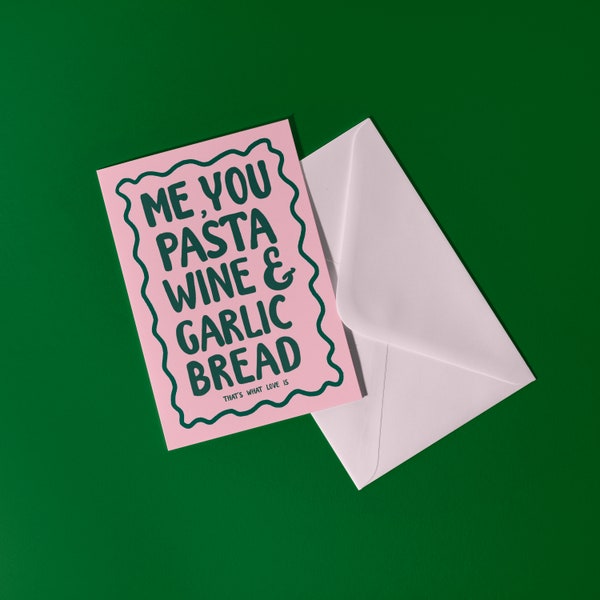 Me, You, Pasta, Wine & Garlic Bread | Funny Love Card | Funny Anniversary Card | Valentines Card | Food Card | Wine Card | Best Friend Card