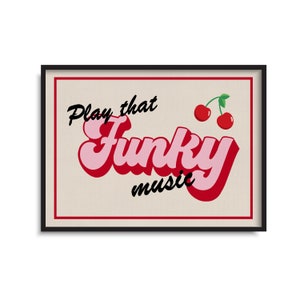 Play That Funky Music Print | Lyric Inspired Wall Art  | Retro Inspired Music Print | Funky Wall Art | Pink And Red Print | A1 A2 A3 A4 A5