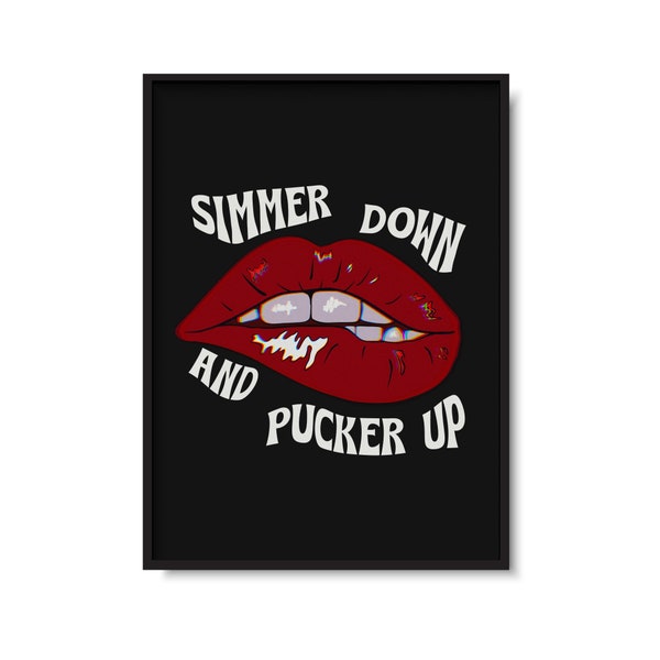 Simmer Down And Pucker Up | Do I Wanna Know Inspired | Music Poster Print | Graphic Lyric Art | Unframed Indie Rock & Roll Wall Art