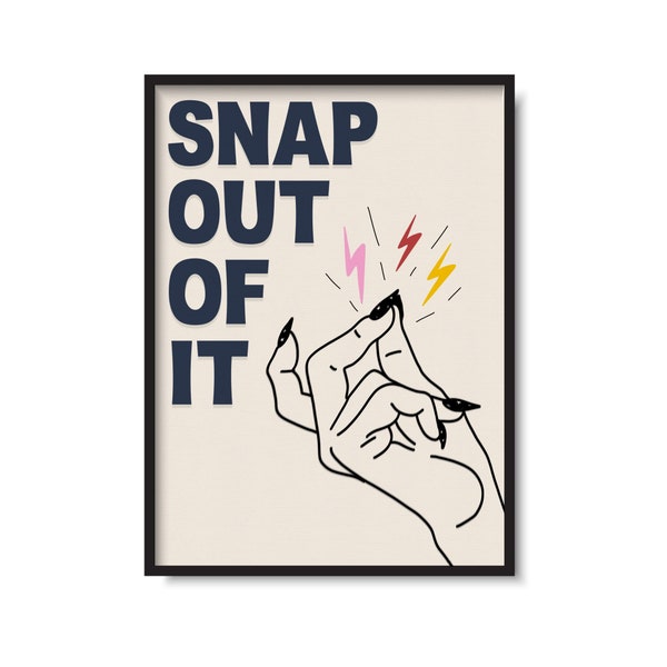 Snap Out Of It Print | Lyric Inspired Typography | Music Poster Print | Indie Rock & Roll Posters | Multiple Colours Available