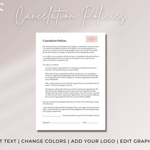 May include: A white cancellation policy form with a black heading "Cancellation Policies". The form includes a section for a logo, a signature, and a date. The text explains the cancellation policy for appointments.