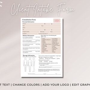 May include: A beige and white client intake form with the title "Client Intake Form" at the top. The form includes sections for personal information, medical information, and massage information. The form also includes a logo placeholder and space for a client's signature.
