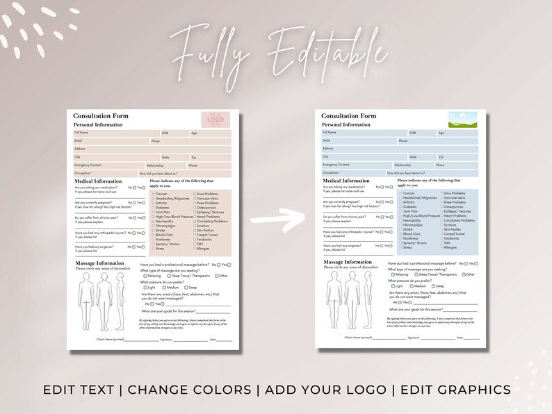 May include: Two editable consultation forms for a massage therapist. The form on the left has a beige background and the form on the right has a blue background. Both forms include sections for personal information, medical information, and massage information. The forms are fully editable and can be customized with text, colors, and logos.