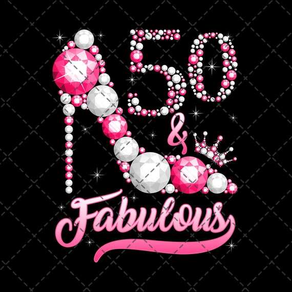 50 and fabulous png Digital print file Digital download | Etsy