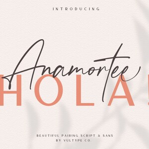 May include: Introducing Anamorte, a beautiful pairing script and sans serif font. The word "Hola!" is written in a bold, sans serif font in a peach color.