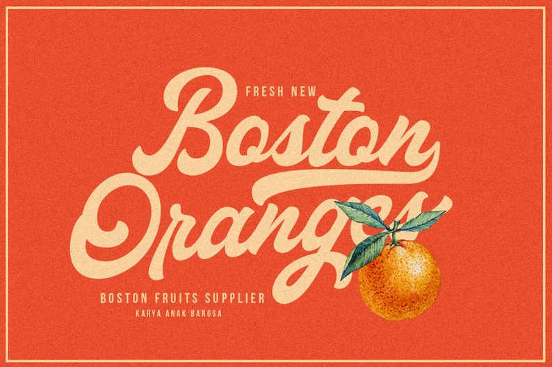 May include: A retro-style illustration of a bright orange with green leaves, with the text "FRESH NEW Boston Oranges" in a stylized font. Below the orange is the text "BOSTON FRUITS SUPPLIER KARYA ANAK BANGSA".