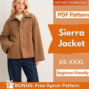 May include: A woman in a brown jacket with a collared neckline and button closure. The image includes text that reads "Sierra Jacket" and "XS-XXXL". The image also states "Beginner Friendly" and "BONUS: Free Apron Pattern".